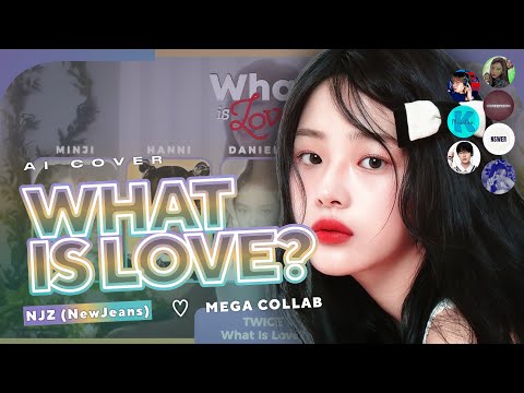 [AI COVER] How Would NewJeans Sing "What Is Love?" by TWICE | MEGA COLLAB
