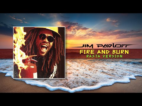 Jim Pavloff - Fire and Burn (Rasta Version) [Visualizer]