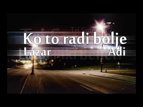 Lazar feat. Adi - Ko To Radi Bolje (Prod. By MokaBeats)