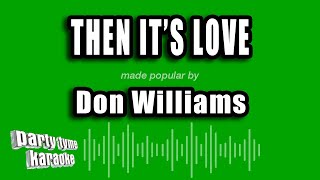 Don Williams - Then It's Love (Karaoke Version)