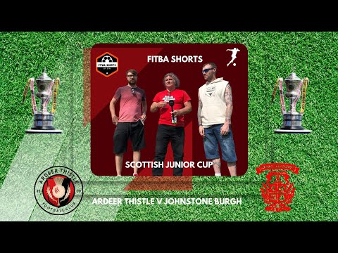 Fitba Shorts- Ardeer Thistle V Johnstone Burgh- Scottish Junior Cup