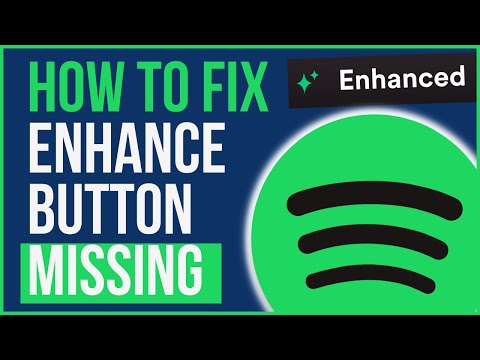 Spotify Enhance Button Missing