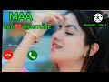 Maa Sad Ringtone Romantic Caller Ringtone Romantic Song Sad Maa Ringtone Romantic
