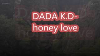 DADA K D-Honey love