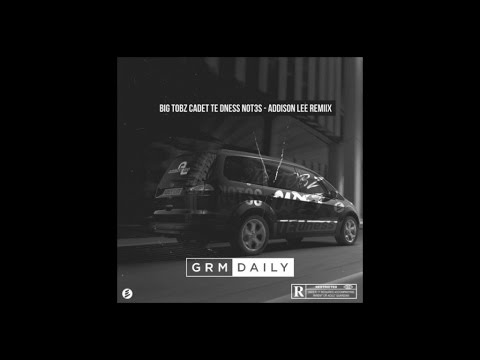 Big Tobz ft. Cadet, TE dness, Not3s - Addison Lee Remix | GRM Daily