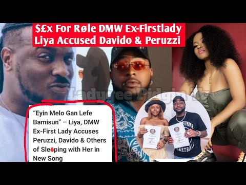 DMW First Lady Liya Accused Davido And Peruzzi Of Sl££ping With Her In Her New Song Fans Reactions