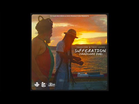 Yaadcore x Fred Locks - Sufferation (Yaadcore Dub) (Official Audio)