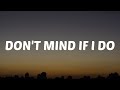 Riley Green - Don't Mind If I Do (Lyrics) ft. Ella Langley