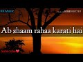 Chod Aaye Hum Wo Galliyan Whatsapp Status