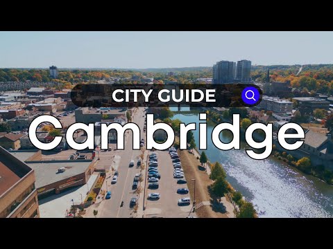 Cambridge City Guide | Ontario - Canada Moves You