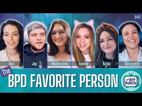The BPD Bunch S4E1: The BPD Favorite Person