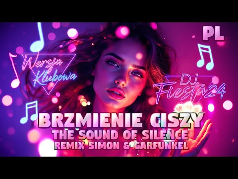The Sound of Silence PO POLSKU Brzmienie Ciszy (DJ Fiesta 24 Remix)