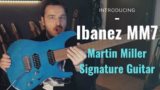 I HAVE A NEW SIGNATURE GUITAR! (Introducing the Ibanez MM7)