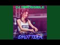 DJ IMPOSSIBLE REMIX