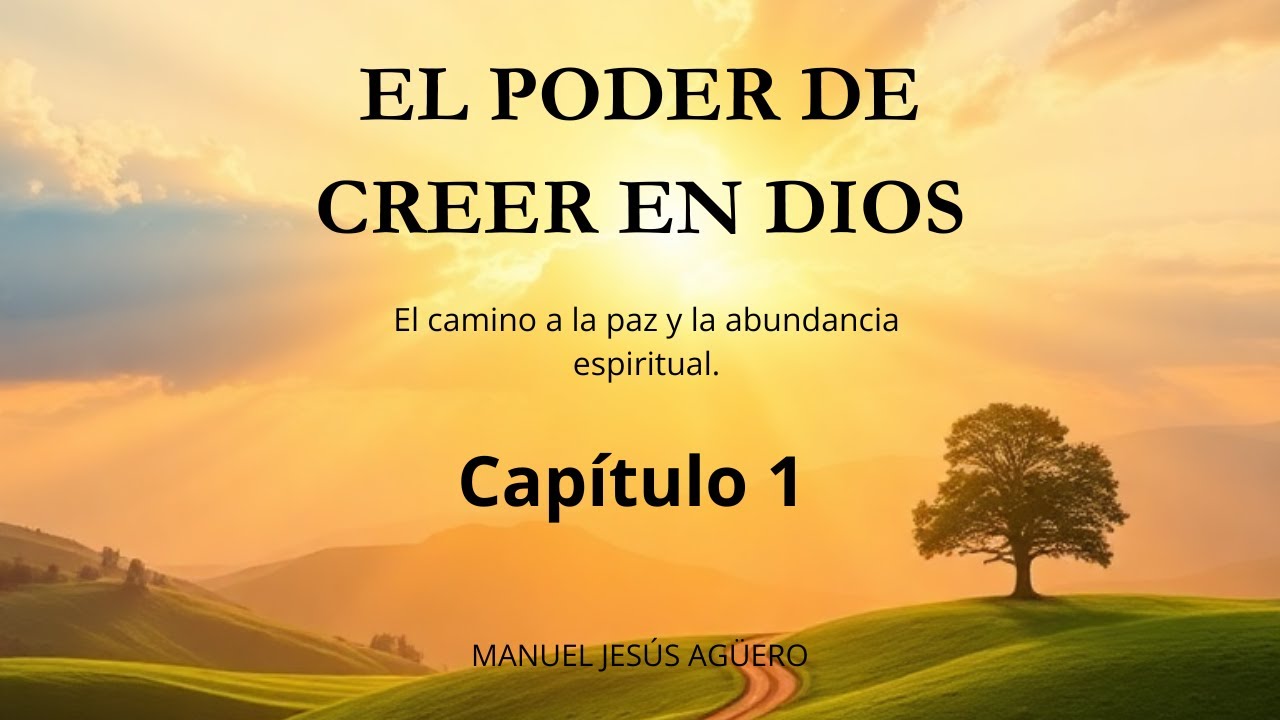 AUDIOLIBRO   El Poder de Creer en Dios   Capítulo 1
