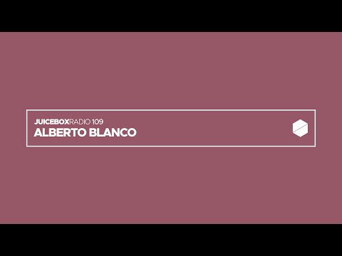 Juicebox Radio 109 - Alberto Blanco