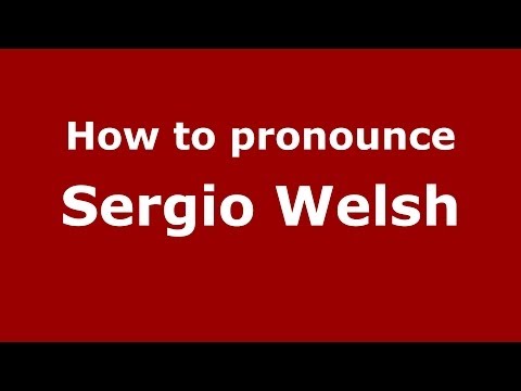 How to pronounce Sergio Welsh (Spanish/Argentina)  - PronounceNames.com