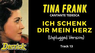 Musik-Video-Miniaturansicht zu Ich schenk' dir mein Herz (Unplugged Version) Songtext von Tina Frank