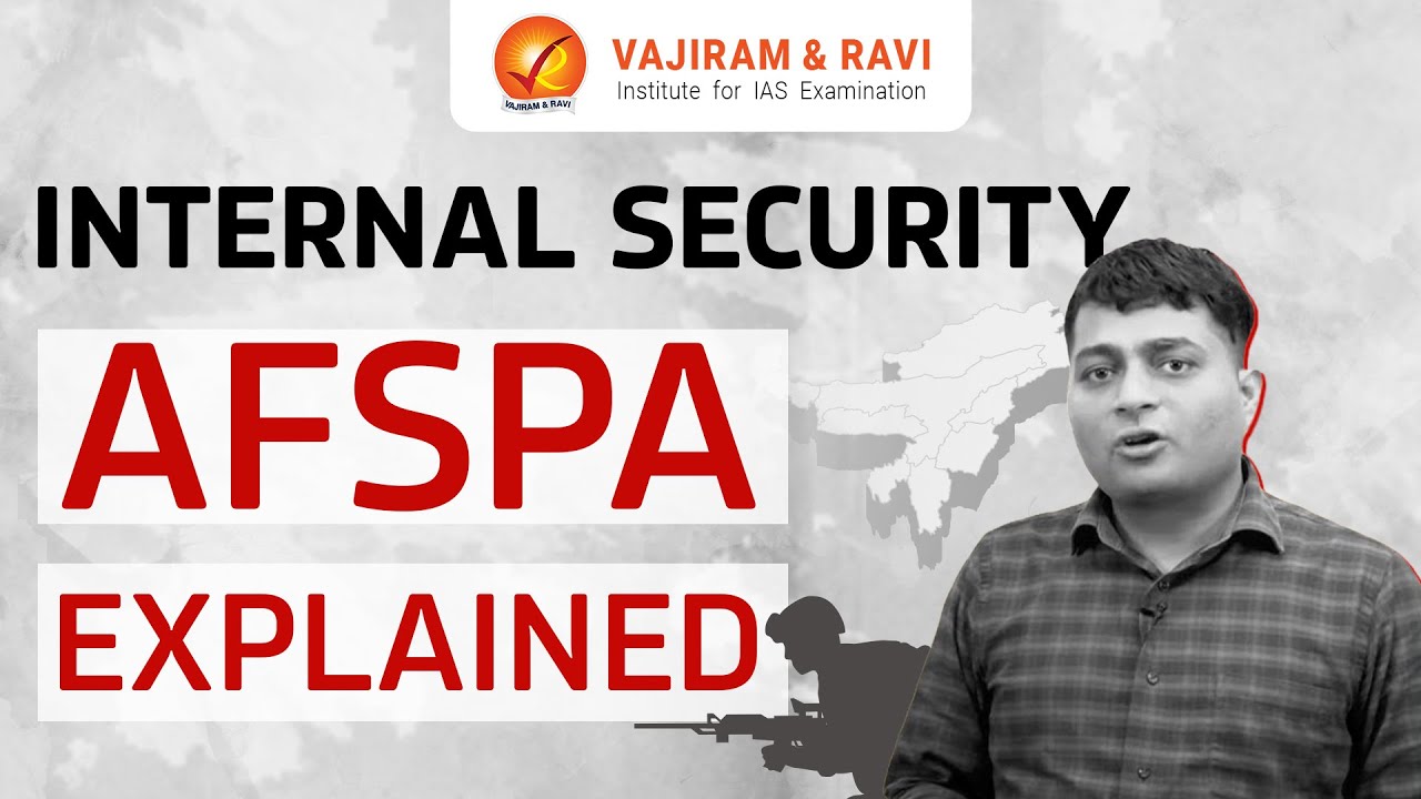 Internal Security AFSPA Explained | Armed Forces Special Powers Act (AFSPA) | Vajiram & Ravi Classes