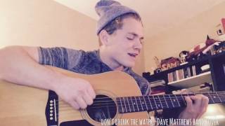 Don&#39;t Drink the Water- Dave Matthews Band -Cover