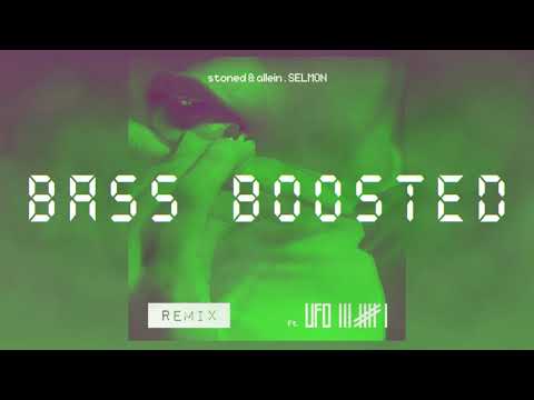 Selmon ft. Ufo361 - stoned & allein (REMIX) [Bass Boosted]