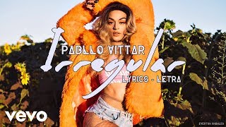 Pabllo Vittar - Irregular (Lyrics - Letra)