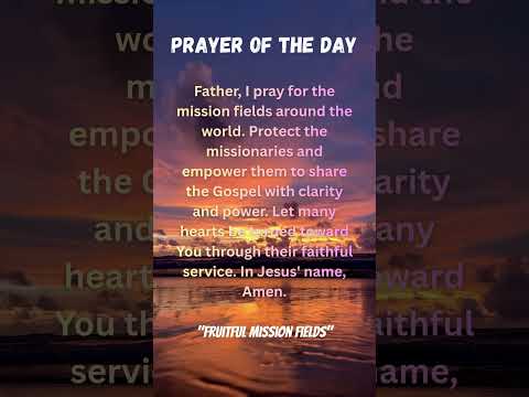 A Short but Powerful Prayer for Today: "Fruitful Mission Fields"