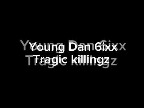 young_dan_6ix - Tragic killingz (official audio)
