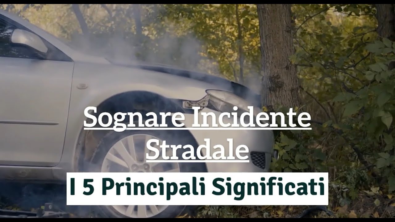 Sognare Incidente Stradale o in Macchina - Segni e Significati