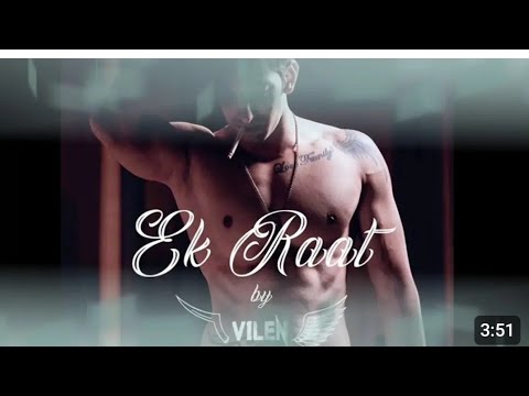 Vilen - Ek Raat (Official Video)