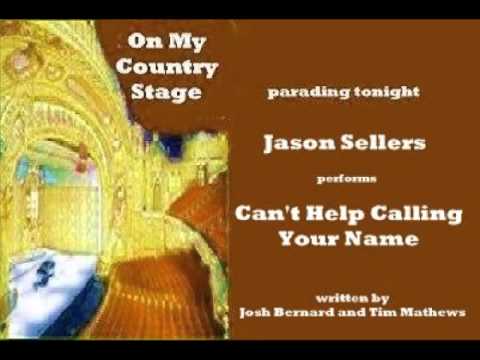 Jason Sellers - Can't Help Calling Your Name (1997)
