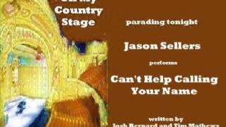 Jason Sellers - Can't Help Calling Your Name (1997)