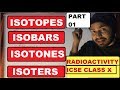RadioActivitY 01 Atoms Isotopes Isobars Isotones Isoters Isoelectronic Species Class 10 ICSE