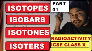 RadioActivitY 01 : Atoms - Isotopes  Isobars  Isotones Isoters Isoelectronic Species : Class 10 ICSE
