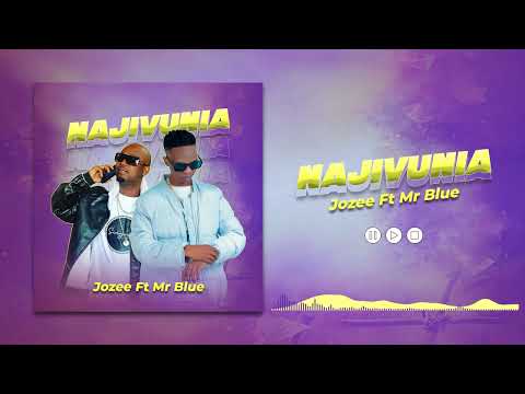 Jozee ft Mr blue-Najivunia(Official audio)