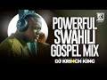 ULTIMATE SWAHILI PRAISE PARTY MIX 2026 1HR OF SPIRIT FILLED GOSPEL MIXES DJ KRINCH KING
