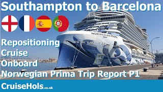 Southampton to Barcelona Repositioning Cruise Onboard Norwegian Prima Trip Report P1 | CruiseHols