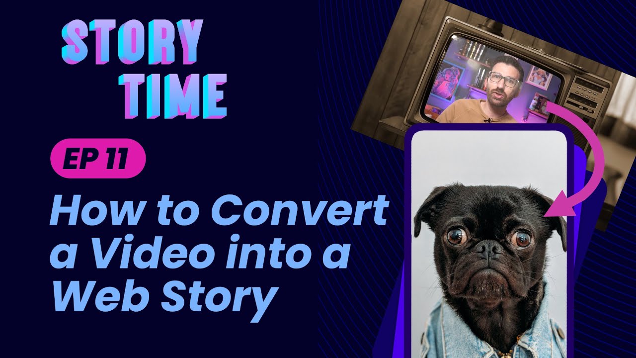 How to convert a video into a Web Story (Storytime #11)
