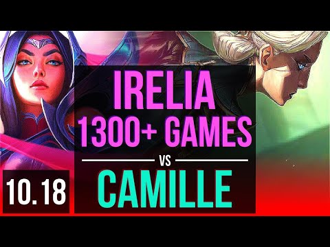 IRELIA vs CAMILLE (TOP) | 4 early solo kills, 1300+ games, Godlike | EUW Grandmaster | v10.18