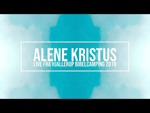 Hør Alene Kristus // Live fra HBC 2018 på youtube