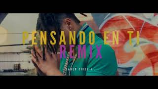 Pablo Chill-E 🔥 | PENSANDO EN TI REMIX| (DJ Edit)
