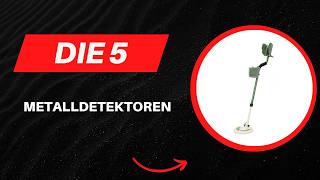 Die 5 Besten Metalldetektoren Vergleich 2026 – Top 5 Metalldetektoren im Test