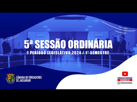 5ª SESSÃO ORDINÁRIA I PERÍODO LEGISLATIVO DE 2024 -  04/04/2024 - JAGUARARI BA