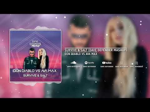 Don Diablo vs Ava Max - Survive & Salt (Dave Defender Mashup)