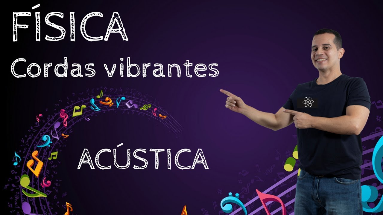 ACÚSTICA | AULA 02 | CORDAS VIBRANTES