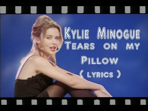 Tears On My Pillow - Kylie Minogue