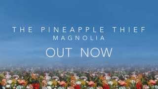 The Pineapple Thief - Magnolia (quotes trailer)