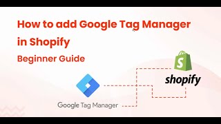 How to Install Google Tag Manager on a Shopify Website