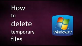 How to delete temporary files in windows 7 Operating System