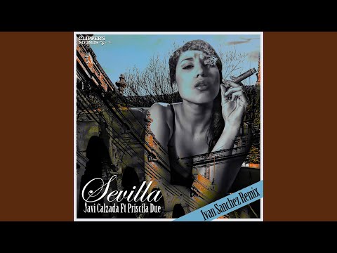 Sevilla (feat. Priscila Due) (Ivan Sanchez Remix)